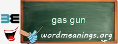 WordMeaning blackboard for gas gun